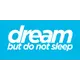Dream but no sleep